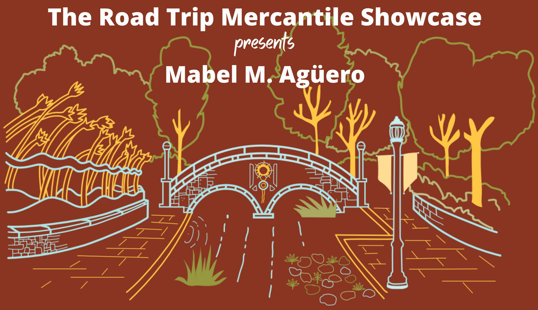 The Road Trip Mercantile Showcase presents Mabel M. Agüero